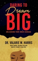 Daring to Dream Big: Unleashing Your Inner Courage B0DSJ4ZXB2 Book Cover