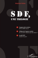 SDF, une trilogie: L'Urgence de la misère : SDF et SAMU Social ; Critique de l'urgence sociale : et si les SDF n'étaient pas des exclus Le Péril : assister et punir (French Edition) 2343059128 Book Cover