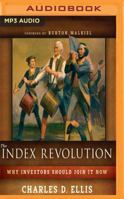 The Index Revolution: Why Investors Should Join It Now 1543601316 Book Cover