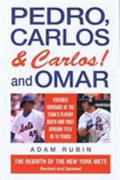 Pedro, Carlos, and Omar: The Story of a Season in the Big Apple and the Pursuit of Baseball's Top Latino Stars 1599210657 Book Cover