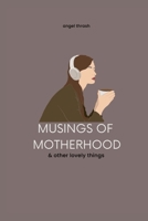 Musings of Motherhood: & Other Lovely Things 1387417924 Book Cover