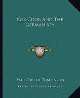 Bob Cook and the German Spy 935420581X Book Cover