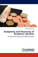 Budgeting and Financing of Academic Libraries: The Case of the University of Malawi Libraries 3846541257 Book Cover