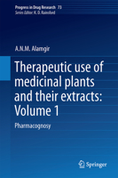 Therapeutic Use of Medicinal Plants and Their Extracts: Volume 1: Pharmacognosy 3319638610 Book Cover