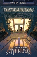 Practical Potions and Premeditated Murder B0CKRX7G94 Book Cover