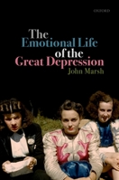 The Emotional Life of the Great Depression 0198847734 Book Cover