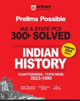 Arihant Prelims Possible IAS and State PCS Examinations 300+ Solved Chapterwise Topicwise (1990-2023) Indian History 5000+ Questions With Explanations ... Topical Mindmap Errorfree 2024 Edition 9359989002 Book Cover