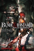 Blade & Bastard, Vol. 1 (light novel) (Blade & Bastard 1975389751 Book Cover