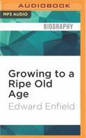 Growing to a Ripe Old Age 1849531706 Book Cover