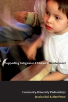 Supporting Indigenous Children's Development: Community-University Partnerships 0774812311 Book Cover