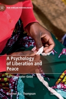 A Psychology of Liberation and Peace: For the Greater Good 3030135993 Book Cover