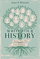 Write Your History, Stories They Will Love Reading 146214487X Book Cover