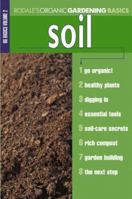Organic Gardening Basics: Soil (Rodale Organic Gardening Basics, Vol 2) 0875968384 Book Cover