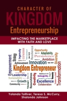 Character of Kingdom Entrepreneurship: Impacting the Marketplace with Faith and Love B0D3FCJVPR Book Cover