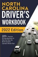 North Carolina Driver’s Workbook: 320+ Practice Driving Questions to Help You Pass the North Carolina Learner’s Permit Test 1954289790 Book Cover