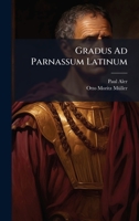 Gradus Ad Parnassum Latinum (Latin Edition) 1023995670 Book Cover
