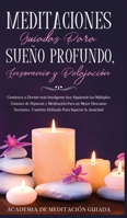 Meditaciones Guiadas Para Sue�o Profundo, Insomnio y Relajaci�n: Comience a Dormir m�s Inteligente hoy Siguiendo los M�ltiples Guiones de Hipnosis y Meditaci�n Para un Mejor Descanso Nocturno, Tambi�n B0858V13SP Book Cover
