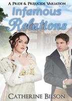 Infamous Relations: A Pride & Prejudice "What If?" Tale 0995446695 Book Cover