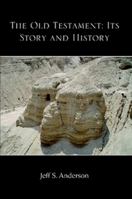 The Old Testament: Its Story and History 0557716373 Book Cover