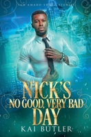 Nick's No Good Very Bad Day (San Amaro Investigations) B0H6LSD4KN Book Cover