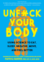 Unf*ck Your Body: Using Science to Eat, Sleep, Breathe, Move, and Feel Better 1621063283 Book Cover