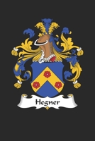 Hegner: Hegner Coat of Arms and Family Crest Notebook Journal (6 x 9 - 100 pages) 1704282268 Book Cover