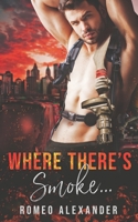 Where There's Smoke... B08SGR2VYZ Book Cover