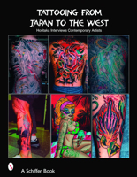 Tattooing From Japan To The West: Horitaka Interviews Contemporary Artists 0764321234 Book Cover