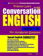 Preston Lee's Conversation English For Hungarian Speakers Lesson 1 - 20 (British Version) (Preston Lee's English For Hungarian Speakers 1790103967 Book Cover