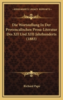 Die Wortstellung In Der Provencalischen Prosa-Literatur Des XII Und XIII Jahrhunderts (1883) 1161139257 Book Cover