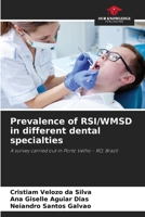 Prevalence of RSI/WMSD in different dental specialties 6207445066 Book Cover
