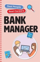 Bank Manager: Real People, Real Careers 1923116886 Book Cover