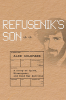 Refusenik's Son: A Story of Spies, Bioweapons, and Cold War Survival 1501789031 Book Cover