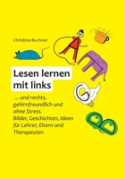 Lesen lernen mit links: ... und rechts, gehirnfreundlich und ohne Stress. Bilder, Geschichten, Ideen für Kinder, Lehrer und Eltern. 375623052X Book Cover