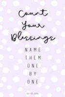 Count Your Blessings: Gratitude Journal | Lined Pages with Daily Prompt | Gratitude Gifts | Lavender White Circles 169121048X Book Cover