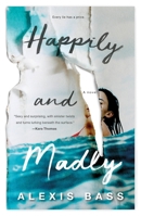 Happily and Madly 1250195934 Book Cover