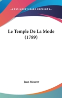 Le Temple De La Mode (1789) 1271386976 Book Cover