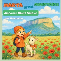 Marta in the Mountains & Blanchette Discover Mont Salève: A gentle mountain adventure to learn, explore and dream with nature (Marta in the Mountains – English Edition) B0GMB9BS63 Book Cover