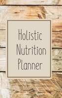 12-Week Holistic Nutrition Planner 1471773124 Book Cover