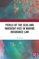 Perils of the Seas and Inherent Vice in Marine Insurance Law 0367609681 Book Cover