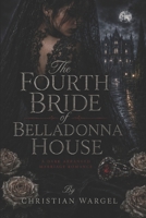 The Fourth Bride of Belladonna House B0H6Y41HVW Book Cover