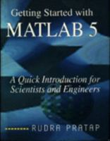 Getting Started with Matlab 5 ; A Quick Introduction for Scientists and Engineers 0195649052 Book Cover