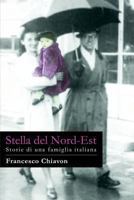 Stella del Nord-Est: Storie di una famiglia italiana 1533068593 Book Cover