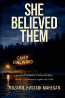 She Believed Them B0GYGMHRL8 Book Cover