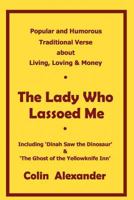 The Lady Who Lassoed Me: Popular and Humorous Traditional Verse 1453792740 Book Cover
