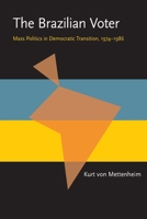 The Brazilian Voter: Mass Politics in Democratic Transition 1974-1986 (Pitt Latin American Series) 082298573X Book Cover