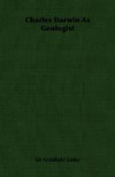 Charles Darwin As Geologist 1406757845 Book Cover