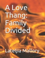 A Love Thang: Family Divided B08NF1NH2S Book Cover