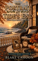 The Portrait at Tide's End: Book 1 - An Echoes Beyond Time Novel B0HKF1TV85 Book Cover