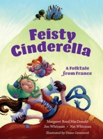 Feisty Cinderella: A Folktale from France B0DKD1MM9D Book Cover